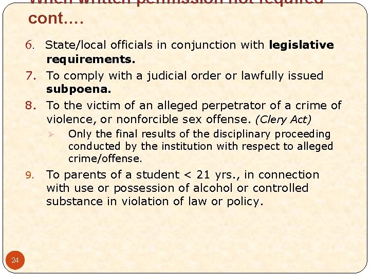 When written permission not required cont…. 6. State/local officials in conjunction with legislative requirements.