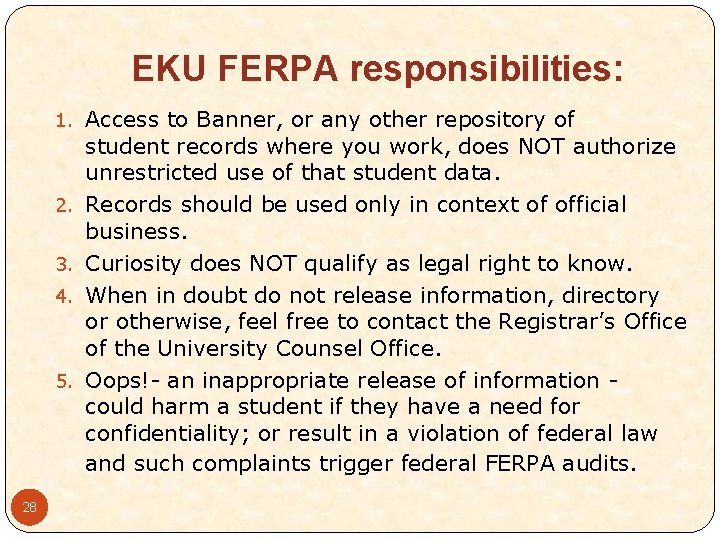 EKU FERPA responsibilities: 1. Access to Banner, or any other repository of 2. 3.