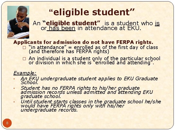 “eligible student” An “eligible student” is a student who is or has been in