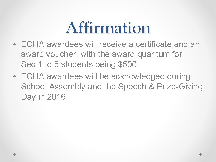 Affirmation • ECHA awardees will receive a certificate and an award voucher, with the