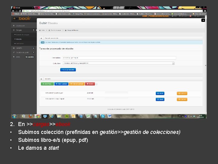 2. • • • En >>cargas>>ebook Subimos colección (prefinidas en gestión>>gestión de colecciones) Subimos