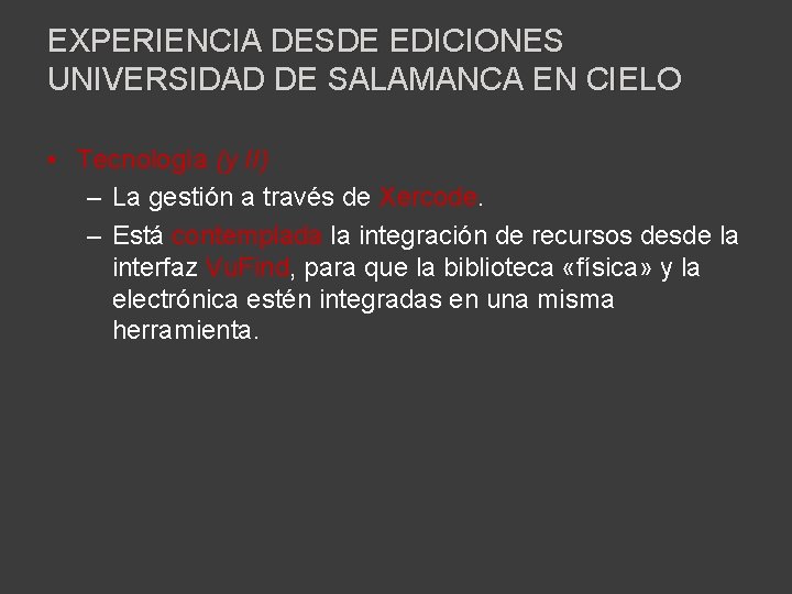 EXPERIENCIA DESDE EDICIONES UNIVERSIDAD DE SALAMANCA EN CIELO • Tecnología (y II) – La