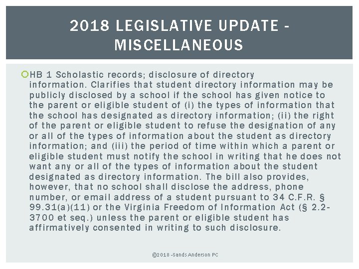 2018 LEGISLATIVE UPDATE MISCELLANEOUS HB 1 Scholastic records; disclosure of directory information. Clarifies that