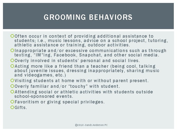 GROOMING BEHAVIORS Often occur in context of providing additional assistance to students; i. e.