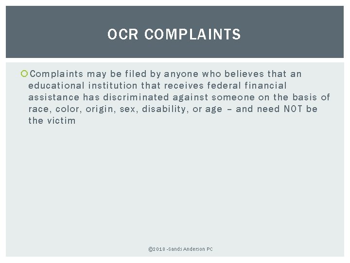 OCR COMPLAINTS Complaints may be filed by anyone who believes that an educational institution