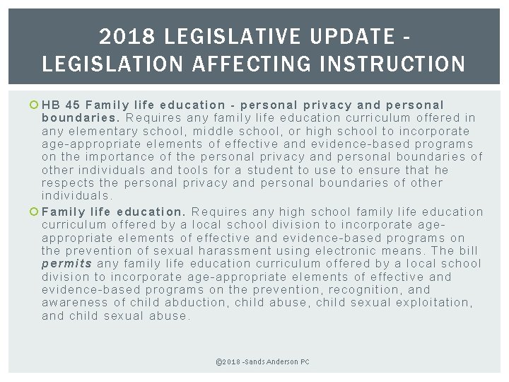 2018 LEGISLATIVE UPDATE LEGISLATION AFFECTING INSTRUCTION HB 45 Family life education - personal privacy