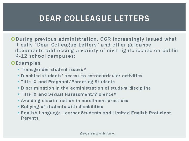 DEAR COLLEAGUE LETTERS During previous administration, OCR increasingly issued what it calls “Dear Colleague