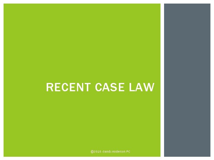 RECENT CASE LAW © 2018 -Sands Anderson PC 