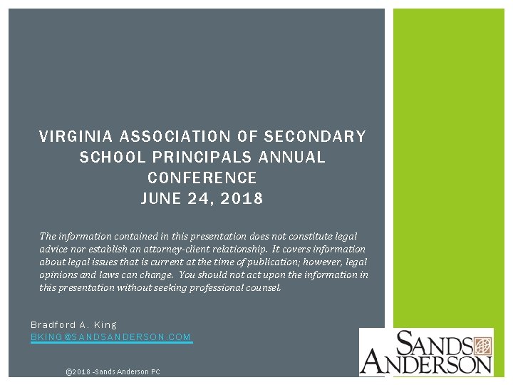 VIRGINIA ASSOCIATION OF SECONDARY SCHOOL PRINCIPALS ANNUAL CONFERENCE JUNE 24, 2018 The information contained