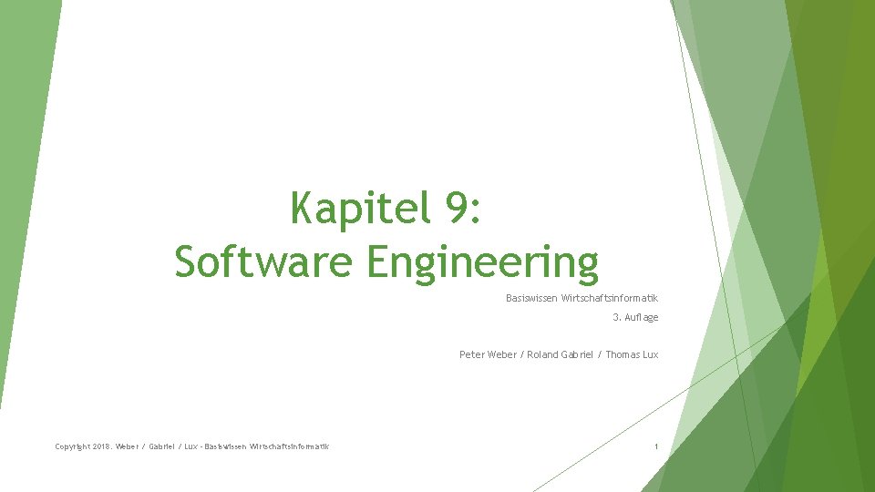 Kapitel 9: Software Engineering Basiswissen Wirtschaftsinformatik 3. Auflage Peter Weber / Roland Gabriel /