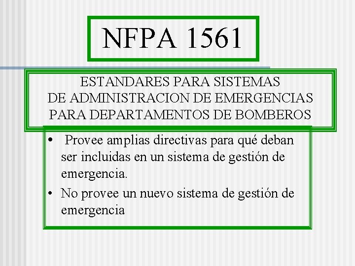 NFPA 1561 ESTANDARES PARA SISTEMAS DE ADMINISTRACION DE EMERGENCIAS PARA DEPARTAMENTOS DE BOMBEROS •