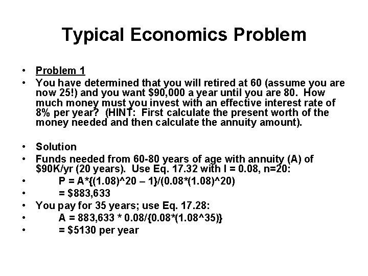 Typical Economics Problem • Problem 1 • You have determined that you will retired