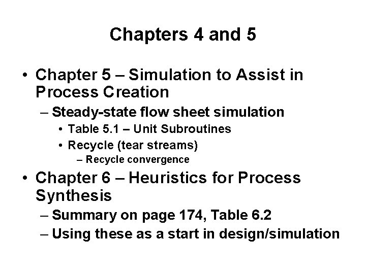 Chapters 4 and 5 • Chapter 5 – Simulation to Assist in Process Creation