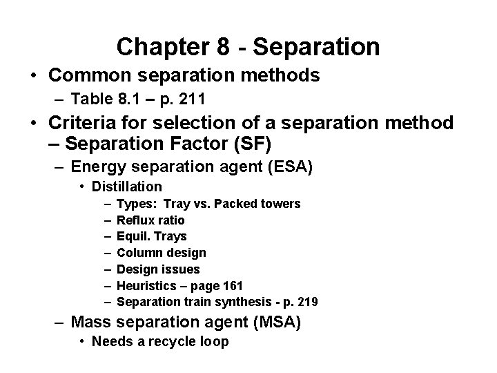 Chapter 8 - Separation • Common separation methods – Table 8. 1 – p.