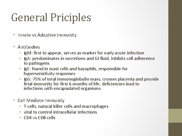 General Priciples • Innate vs Adaptive immunity • Antibodies • Ig. M: first to General Priciples • Innate vs Adaptive immunity • Antibodies • Ig. M: first to
