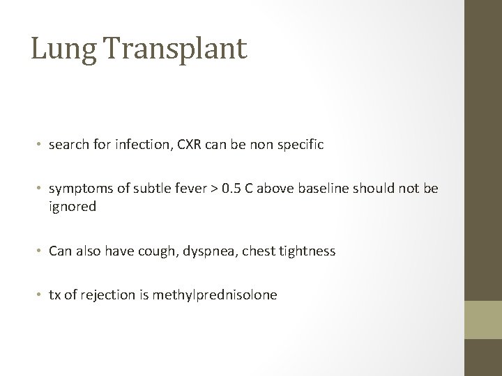 Lung Transplant • search for infection, CXR can be non specific • symptoms of Lung Transplant • search for infection, CXR can be non specific • symptoms of