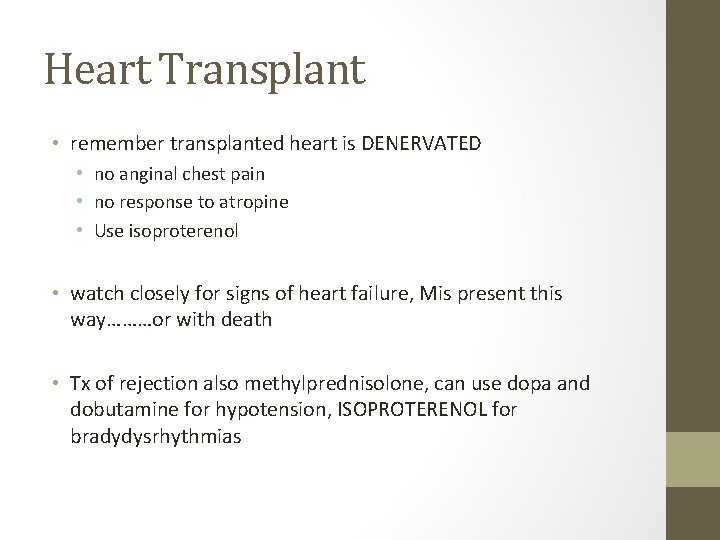 Heart Transplant • remember transplanted heart is DENERVATED • no anginal chest pain • Heart Transplant • remember transplanted heart is DENERVATED • no anginal chest pain •