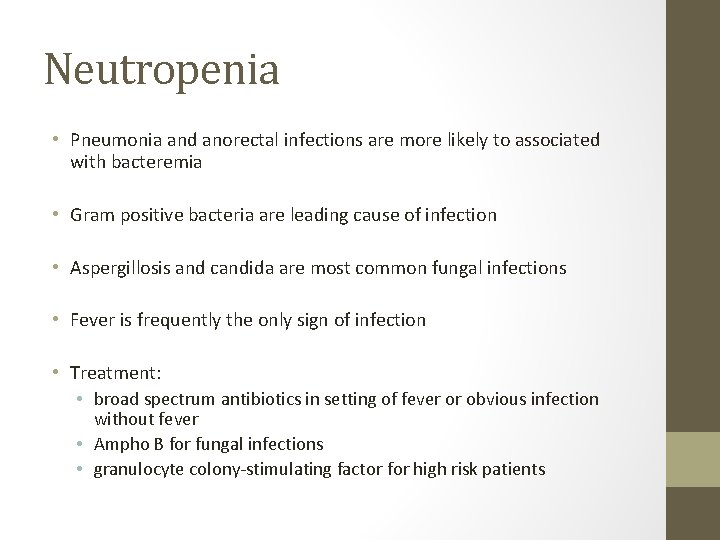 Neutropenia • Pneumonia and anorectal infections are more likely to associated with bacteremia • Neutropenia • Pneumonia and anorectal infections are more likely to associated with bacteremia •