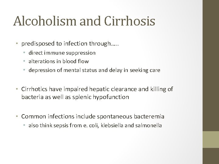 Alcoholism and Cirrhosis • predisposed to infection through…. . • direct immune suppression • Alcoholism and Cirrhosis • predisposed to infection through…. . • direct immune suppression •