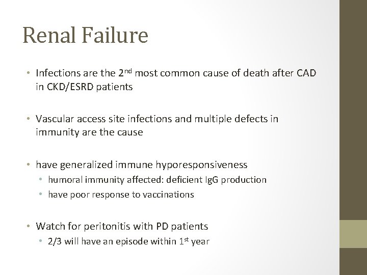 Renal Failure • Infections are the 2 nd most common cause of death after Renal Failure • Infections are the 2 nd most common cause of death after