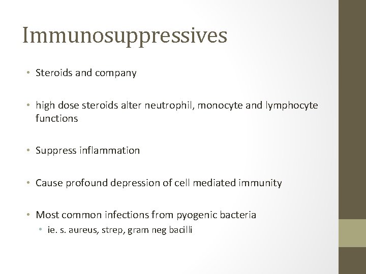Immunosuppressives • Steroids and company • high dose steroids alter neutrophil, monocyte and lymphocyte Immunosuppressives • Steroids and company • high dose steroids alter neutrophil, monocyte and lymphocyte