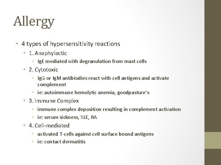 Allergy • 4 types of hypersensitivity reactions • 1. Anaphylactic • Ig. E mediated Allergy • 4 types of hypersensitivity reactions • 1. Anaphylactic • Ig. E mediated