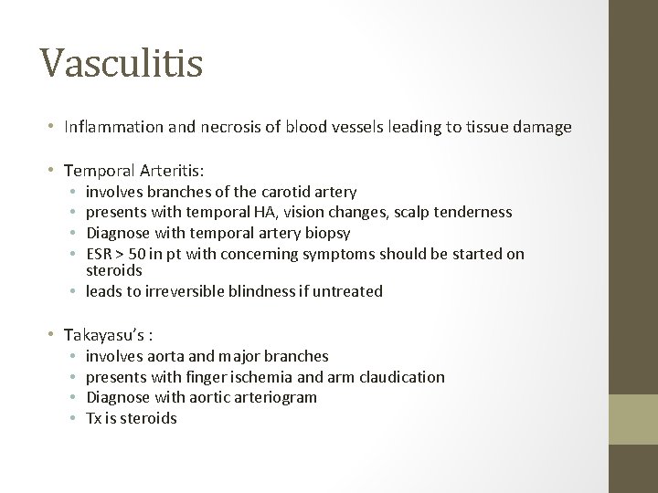 Vasculitis • Inflammation and necrosis of blood vessels leading to tissue damage • Temporal Vasculitis • Inflammation and necrosis of blood vessels leading to tissue damage • Temporal