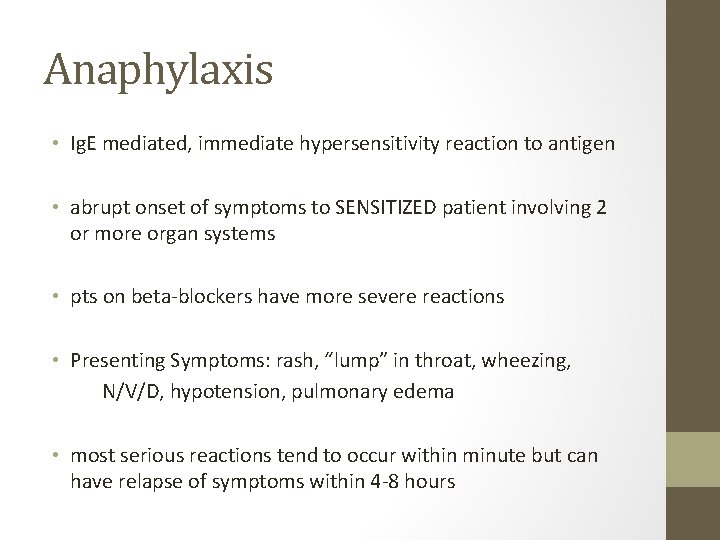 Anaphylaxis • Ig. E mediated, immediate hypersensitivity reaction to antigen • abrupt onset of Anaphylaxis • Ig. E mediated, immediate hypersensitivity reaction to antigen • abrupt onset of