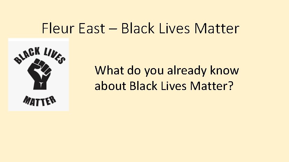 Fleur East – Black Lives Matter What do you already know about Black Lives