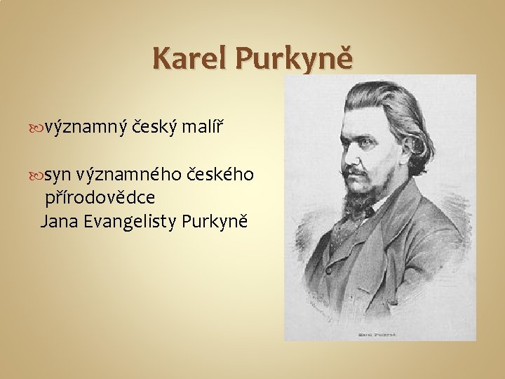 Karel Purkyně významný český malíř syn významného českého přírodovědce Jana Evangelisty Purkyně 