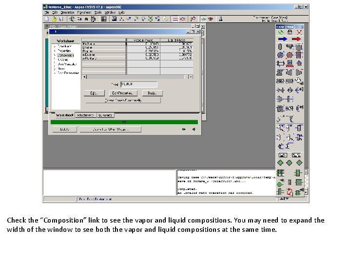 Check the “Composition” link to see the vapor and liquid compositions. You may need