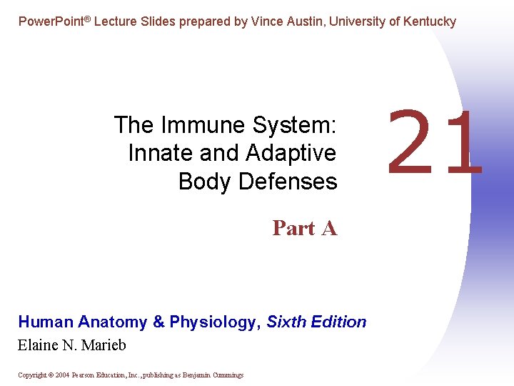 Power. Point® Lecture Slides prepared by Vince Austin, University of Kentucky The Immune System:
