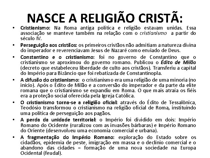  • • NASCE A RELIGIÃO CRISTÃ: Cristianismo: Na Roma antiga política e religião