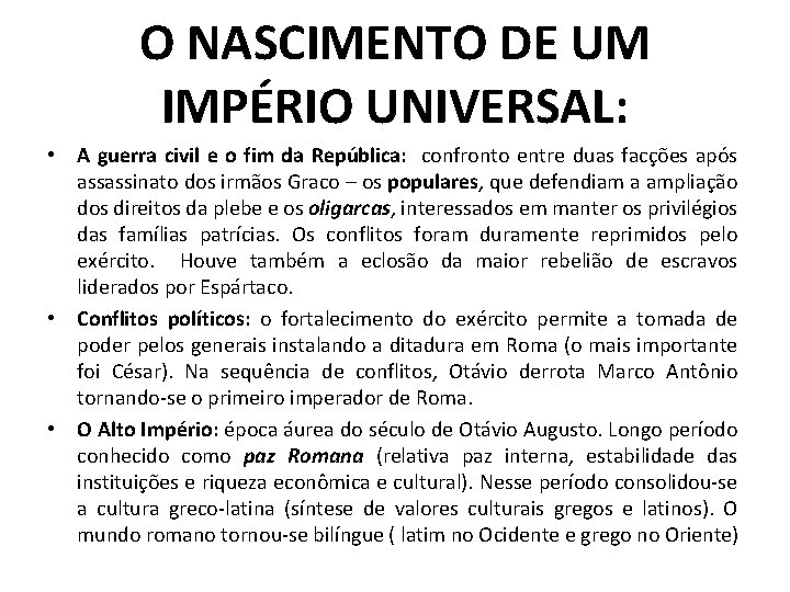 O NASCIMENTO DE UM IMPÉRIO UNIVERSAL: • A guerra civil e o fim da