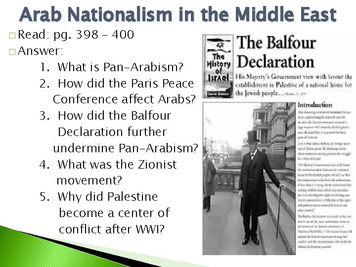 Arab Nationalism in the Middle East � Read: pg. 398 – 400 � Answer: