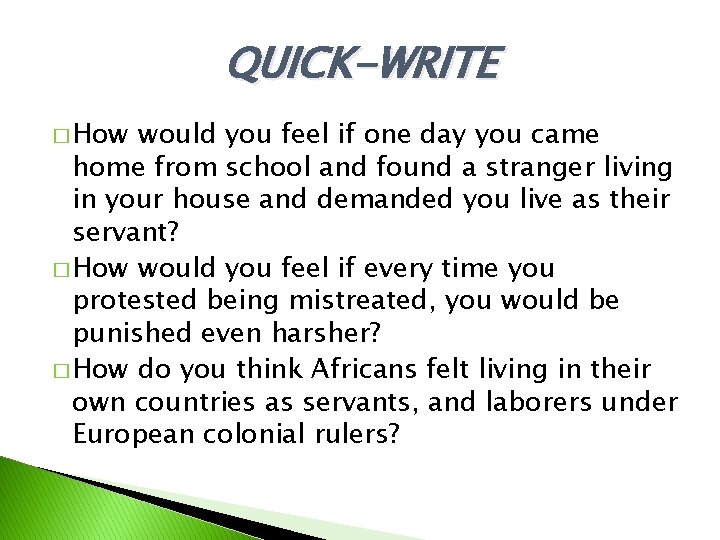 QUICK-WRITE � How would you feel if one day you came home from school