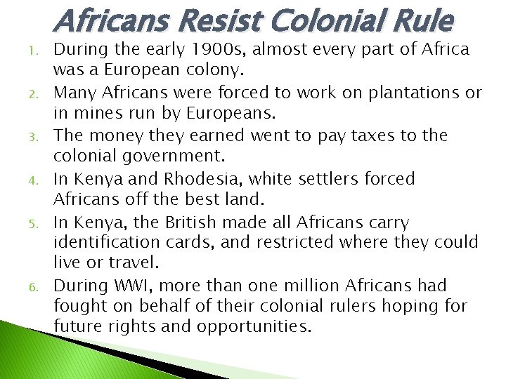 1. 2. 3. 4. 5. 6. Africans Resist Colonial Rule During the early 1900