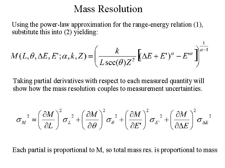 Mass Resolution Using the power-law approximation for the range-energy relation (1), substitute this into