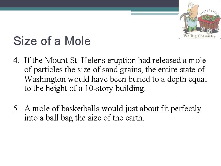 Size of a Mole 4. If the Mount St. Helens eruption had released a