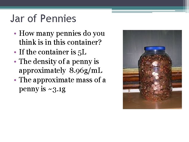 Jar of Pennies • How many pennies do you think is in this container?