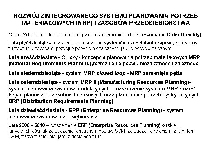 ROZWÓJ ZINTEGROWANEGO SYSTEMU PLANOWANIA POTRZEB MATERIAŁOWYCH (MRP) I ZASOBÓW PRZEDSIĘBIORSTWA 1915 - Wilson -