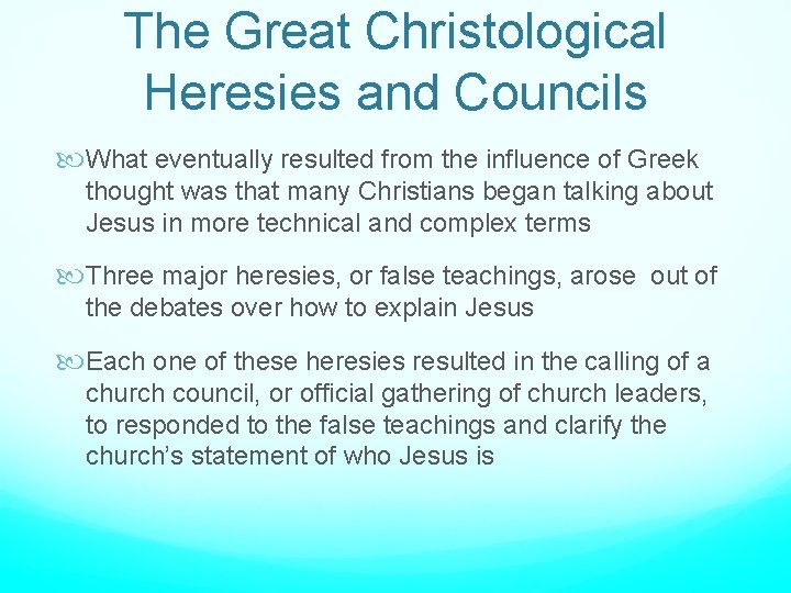 The Great Christological Heresies and Councils What eventually resulted from the influence of Greek