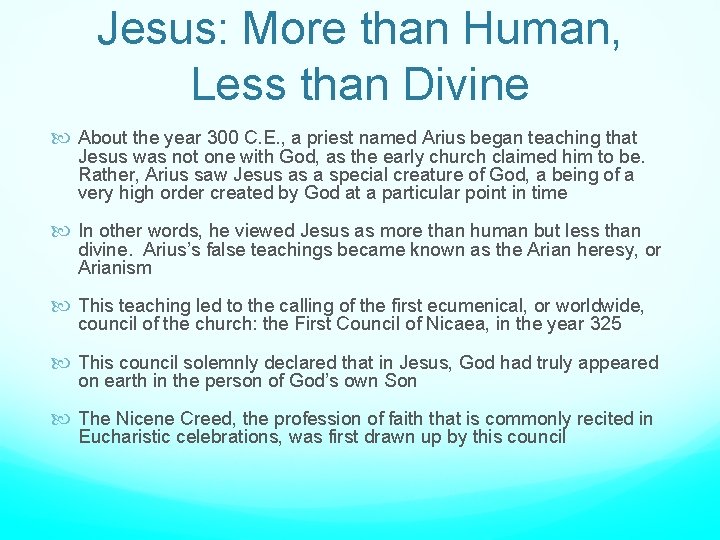 Jesus: More than Human, Less than Divine About the year 300 C. E. ,