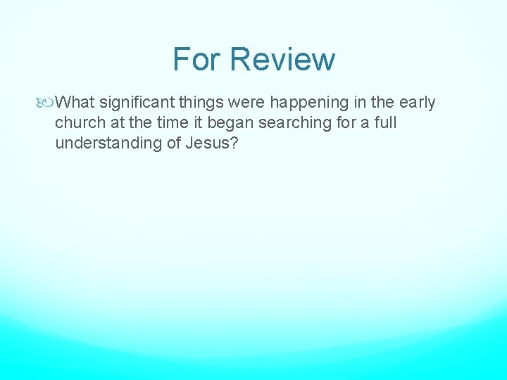 For Review What significant things were happening in the early church at the time