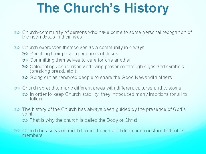 The Church’s History Church-community of persons who have come to some personal recognition of