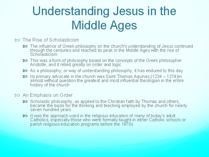 Understanding Jesus in the Middle Ages The Rise of Scholasticism The influence of Greek