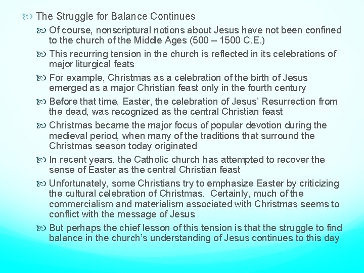  The Struggle for Balance Continues Of course, nonscriptural notions about Jesus have not