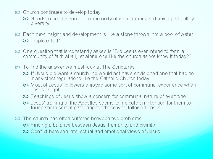  Church continues to develop today Needs to find balance between unity of all