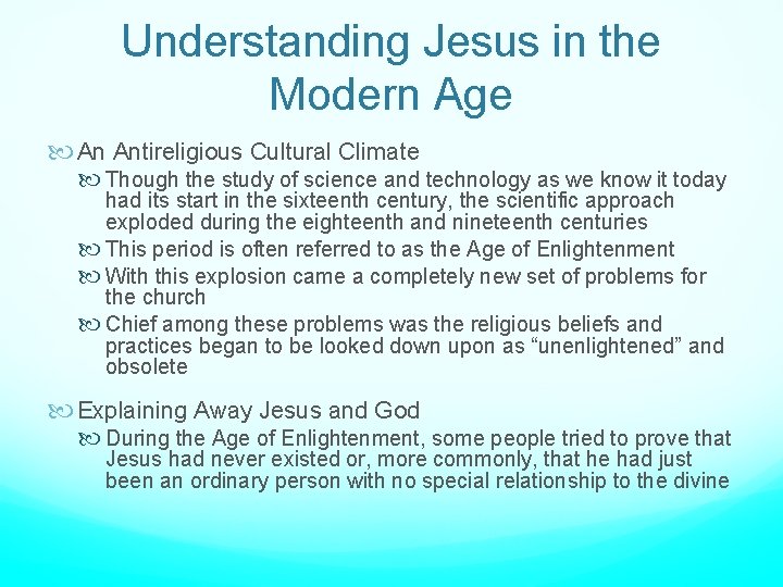 Understanding Jesus in the Modern Age An Antireligious Cultural Climate Though the study of