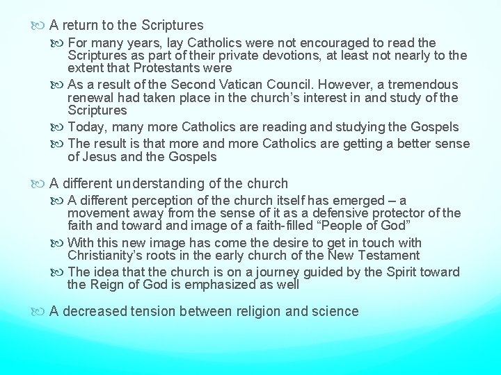  A return to the Scriptures For many years, lay Catholics were not encouraged